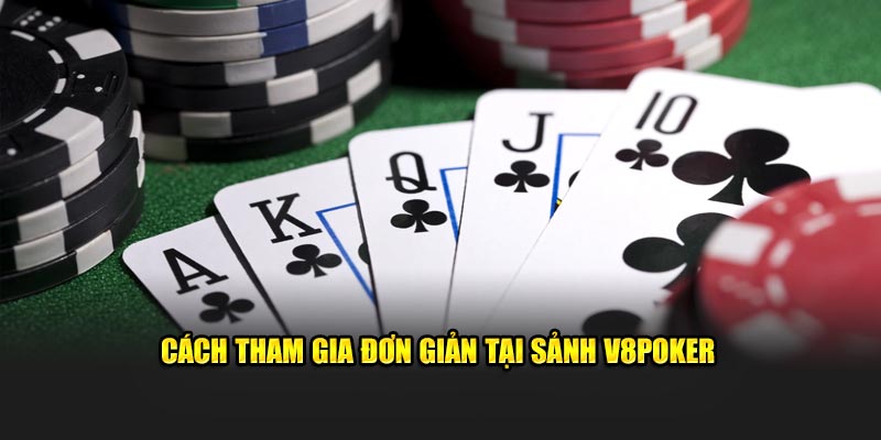 cach-tham-gia-don-gian-tai-sanh-v8poker