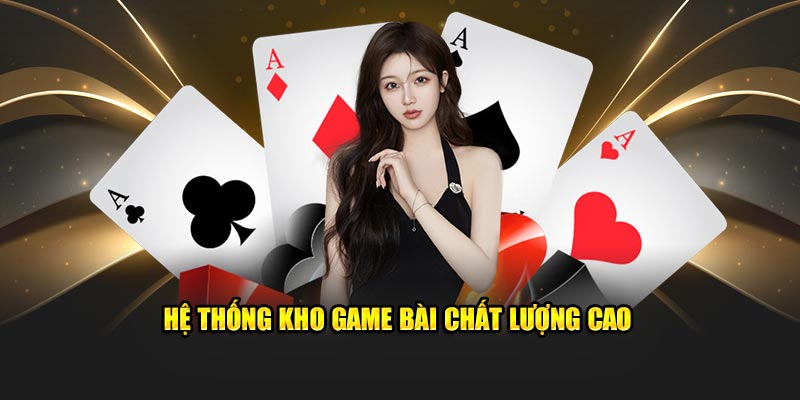 he-thong-kho-game-bai-chat-luong-cao