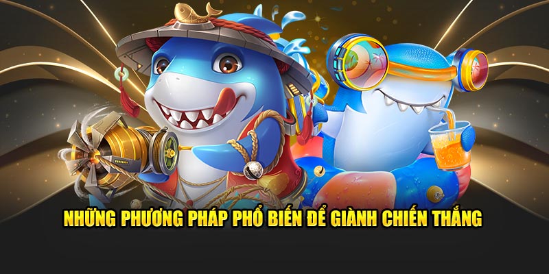 nhung-phuong-phap-pho-bien-de-gianh-chien-thang