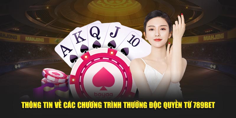 thong-tin-ve-cac-chuong-trinh-thuong-doc-quyen-tu-789bet