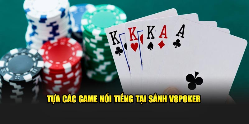 tua-cac-game-noi-tieng-tai-sanh-v8poker